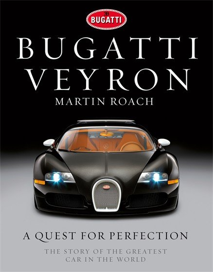 Bugatti Veyron — A Quest for Perfection