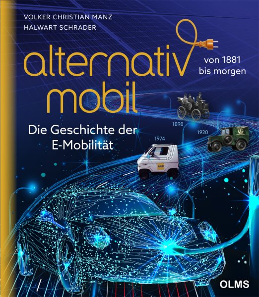 Alternativ Mobil — Die Geschichte der Elektromobilität von 1881 bis morgen