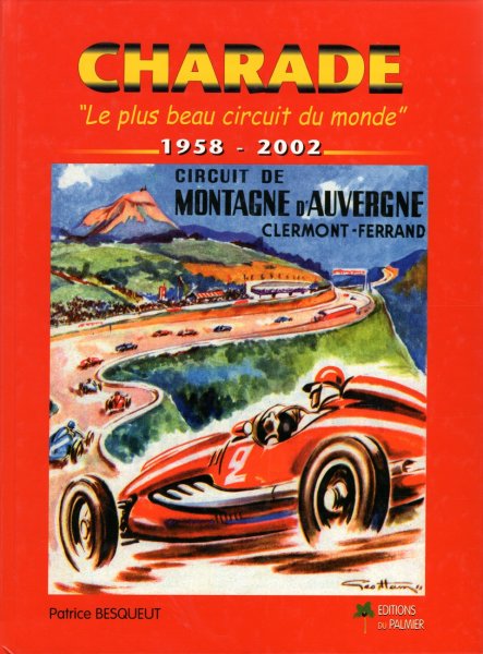 Charade — Le plus beau circuit du monde 1958-2002 · Clermont-Ferrand