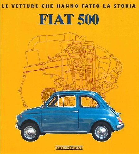 Fiat 500 — Le vetture che hanno fatto la storia