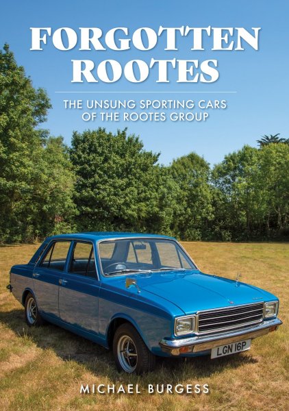 Forgotten Rootes — The Unsung Sporting Cars of the Rootes Group