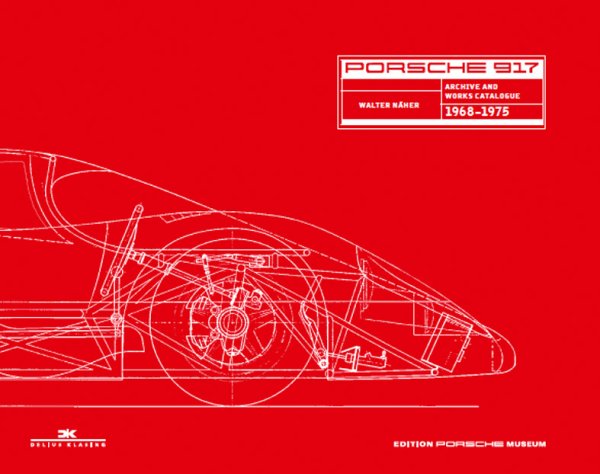Porsche 917 — Archive and Works Catalogue 1968-1975 (english edition)