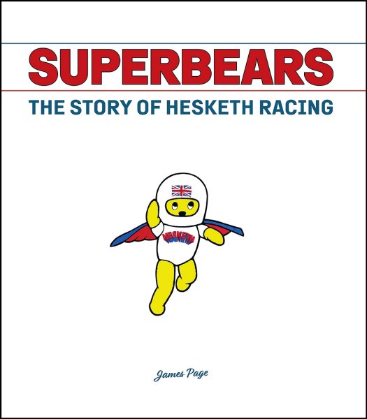 Superbears · The Story of Hesketh Racing — Classic Edition