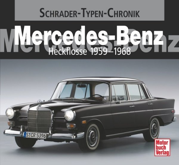 Mercedes-Benz Heckflosse · 1959-1968 – Schrader-Typen-Chronik