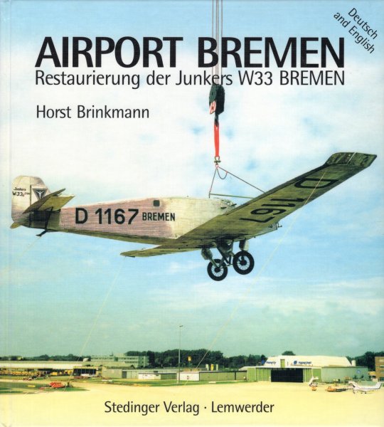 Airport Bremen · Restaurierung der Junkers W33 BREMEN — Erinnerungen an den Atlantikflug 1928