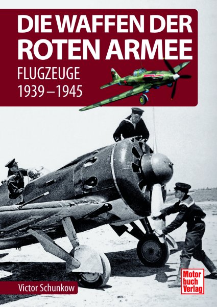 Die Waffen der Roten Armee — Flugzeuge 1939-1945
