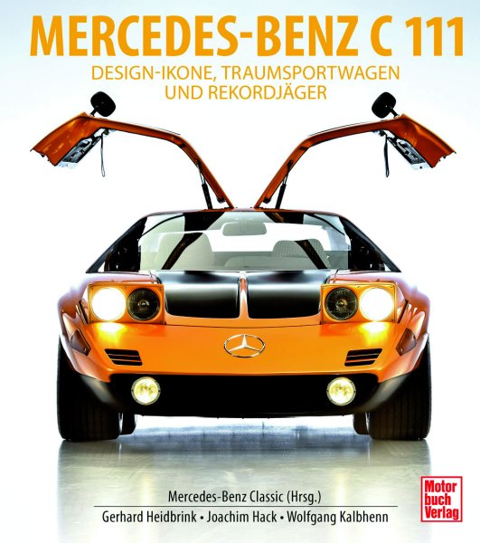 Mercedes-Benz C 111 — Design-Ikone, Traumsportwagen und Rekordjäger