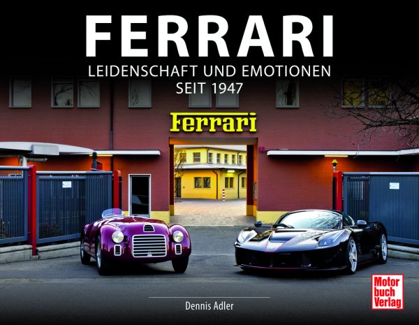 Ferrari — Leidenschaft und Emotionen seit 1947