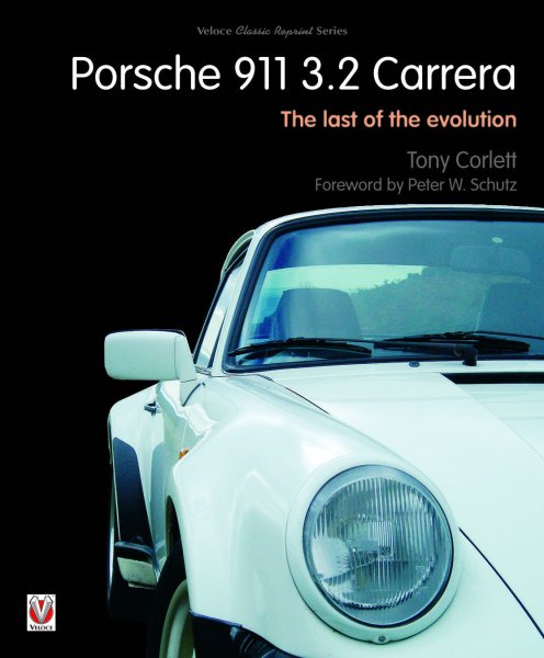 Porsche 911 3.2 Carrera — The last of the Evolution (classic reprint)