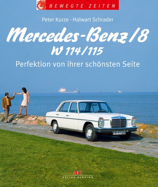 Mercedes-Benz /8 · W114 / W115 — Perfektion von seiner schönsten Seite