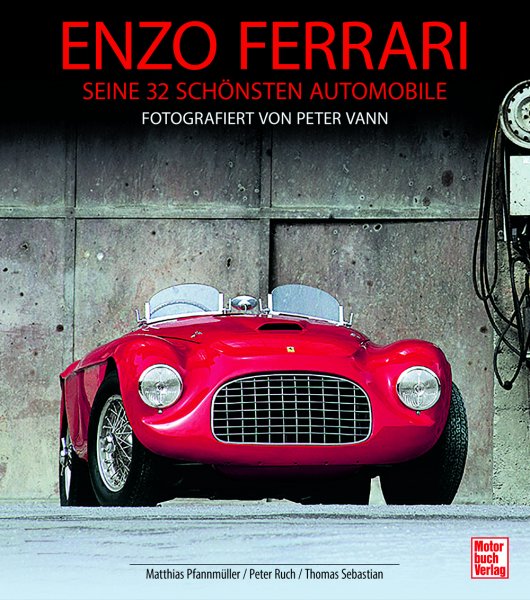 Enzo Ferrari · Seine 32 schönsten Automobile — Fotografiert von Peter Vann
