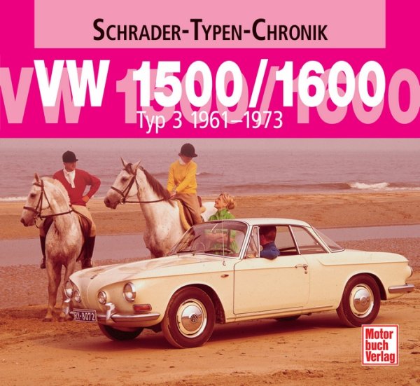 VW 1500/1600 Typ 3 · 1961-1973 — Schrader-Typen-Chronik