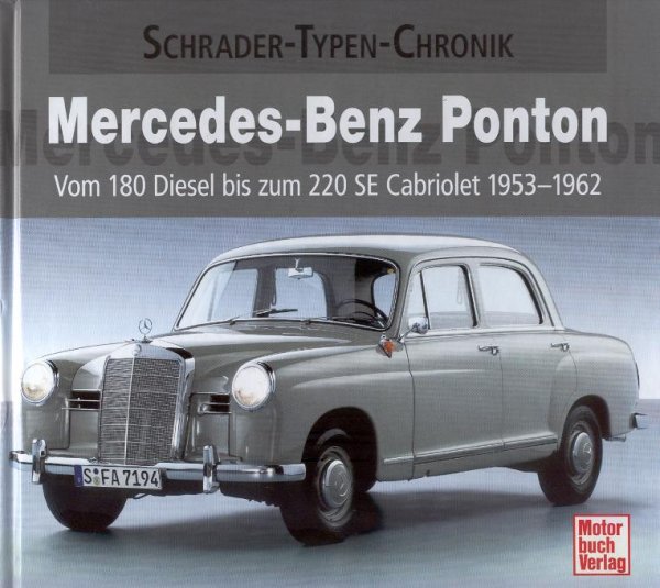 Mercedes-Benz Ponton — Vom 180 Diesel bis zum 220 SE Cabriolet 1953-1962 · Schrader-Typen-Chronik