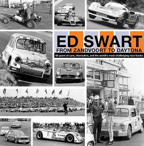 Ed Swart: From Zandvoort to Daytona — 60 years of cars, characters, and challenging circuits