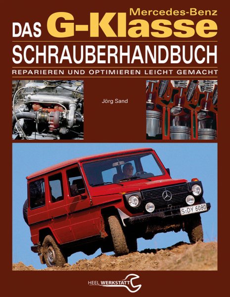 Mercedes G-Klasse Schrauberhandbuch (W460 W461 W463) — Reparieren & Optimieren leicht gemacht