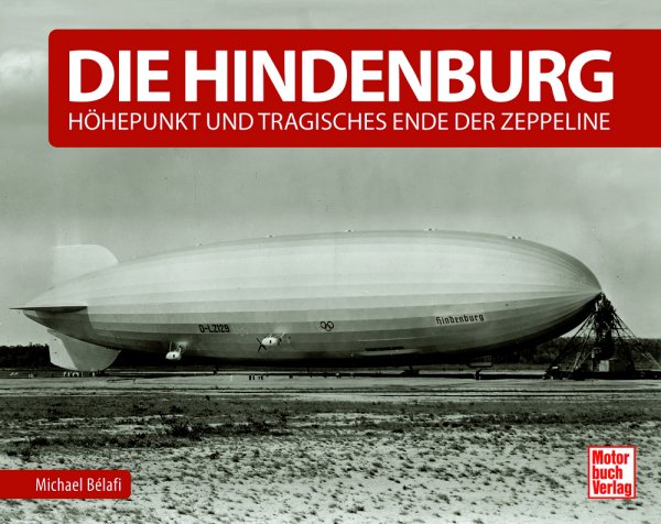 Die Hindenburg — Höhepunkt und tragisches Ende der Zeppeline