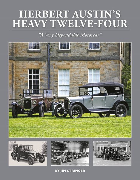 Herbert Austin's Heavy Twelve-Four — A Very Dependable Motorcar
