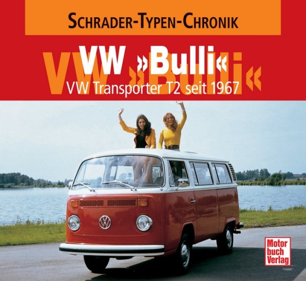 VW Bulli · Transporter T2 seit 1967 — Schrader-Typen-Chronik