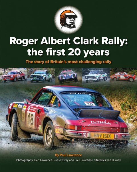 Roger Albert Clark Rally · the first 20 years — The story of Britain's most challenging rally