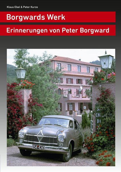 Borgwards Werk — Erinnerungen von Peter Borgward