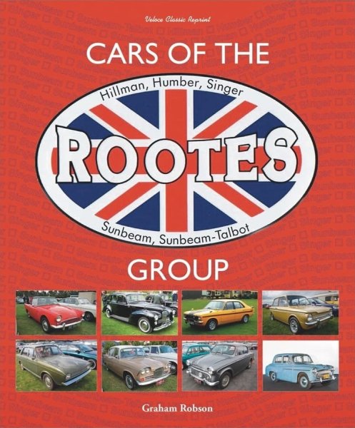 Cars of the Rootes Group — Hillman, Humber, Singer, Sunbeam, Sunbeam-Talbot