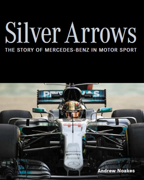 Silver Arrows — The story of Mercedes-Benz in motor sport