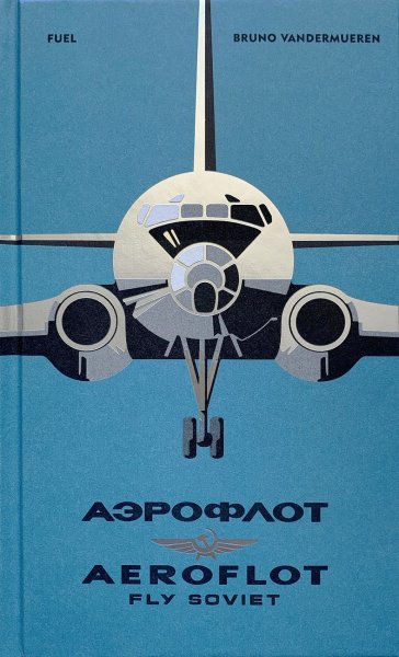 Aeroflot · Fly Soviet — A Visual History