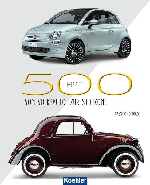 Fiat 500 — Vom Volksauto zur Stilikone