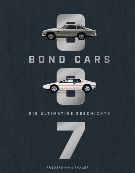 Bond Cars — Die ultimative Geschichte