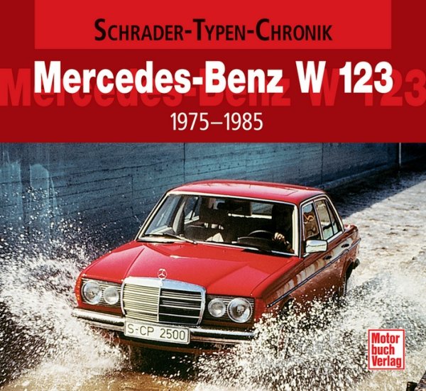 Mercedes-Benz W 123 · 1975-1985 — Schrader-Typen-Chronik