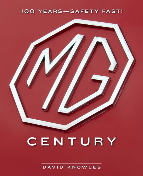 MG Century — 100 Years - Safety Fast!