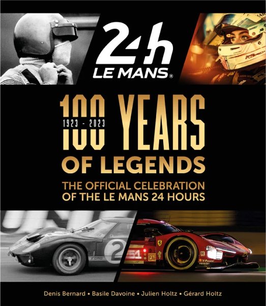 100 Years of Legends — The Official Celebration of the Le Mans 24 Hours