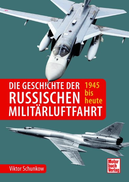 Die Geschichte der russischen Militaerluftfahrt — 1945 bis heute