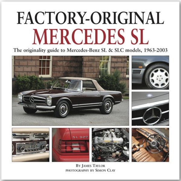 Factory-Original Mercedes SL — Originality Guide to SL & SLC Models, 1963-2003