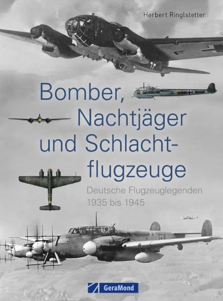 Bomber, Nachtjäger und Schlachtflugzeuge — Deutsche Flugzeuglegenden 1935 bis 1945