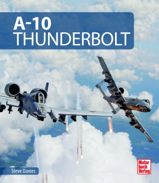 A-10 Thunderbolt — Fairchild Republic's Warzenschwein