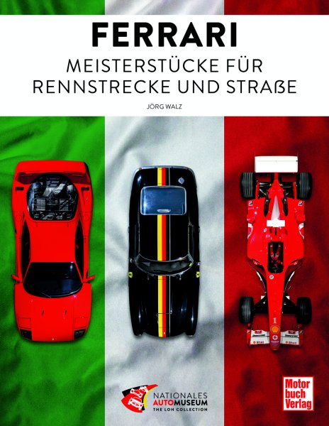 Ferrari · Meisterstücke für Rennstrecke und Straße — The Loh Collection