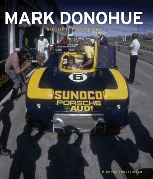 Mark Donohue — His Life in Photographs