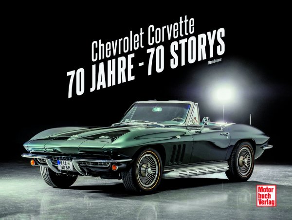 Chevrolet Corvette — 70 Jahre - 70 Storys