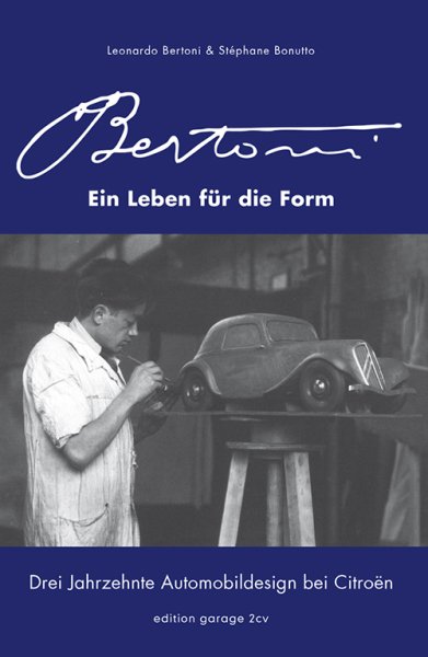 Bertoni · Ein Leben für die Form — Drei Jahrzehnte Automobildesign bei Citroen