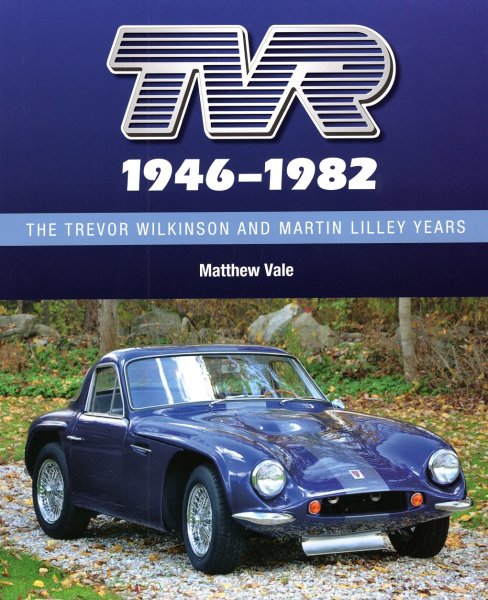 TVR 1946-1982 — The Trevor Wilkinson and Martin Lilley Years
