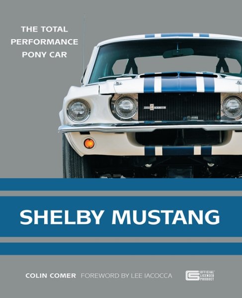 Shelby Mustang — The Total Performance Pony Car