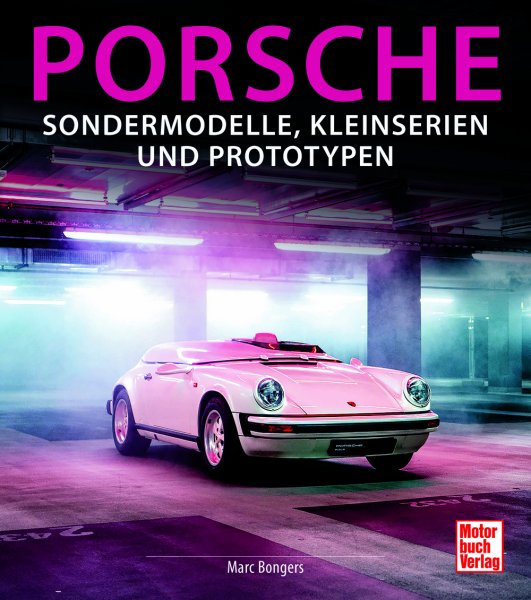 Porsche — Sondermodelle, Kleinserien und Prototypen