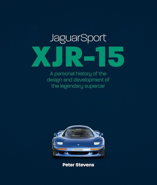 Jaguar Sport XJR-15 — A personal history of the design and development of the legendary supercar