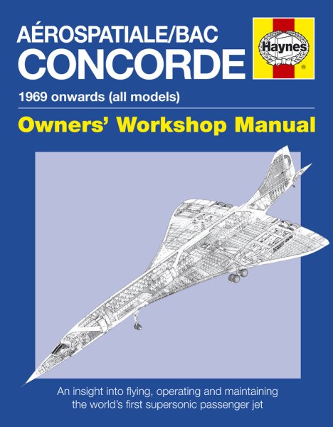 Aérospatiale/BAC Concorde · 1969 onwards (all models) — Owners' Workshop Manual