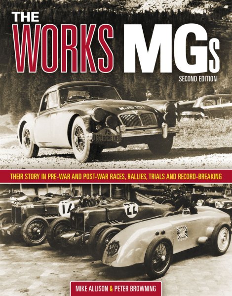 The Works MG's — Their story in pre-war and post-war races, rallies, trials and record-breaking