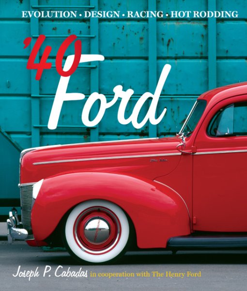 '40 Ford — Evolution · Design · Racing · Hot Rodding