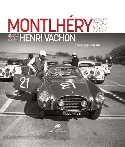 Montlhéry 1950-1957 by Henri Vachon