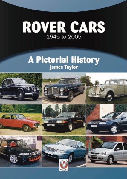 Rover Cars 1945 to 2005 — A Pictorial History