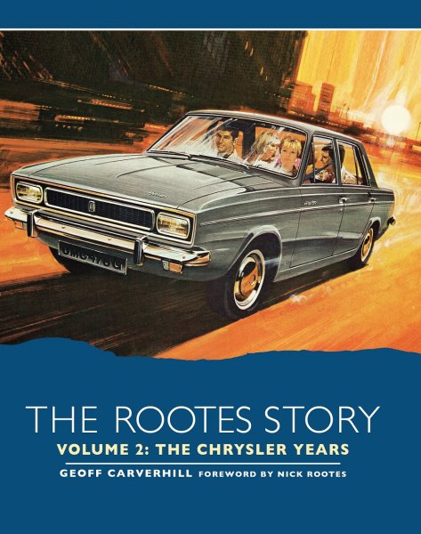 The Rootes Story — Volume 2: The Chrysler Years